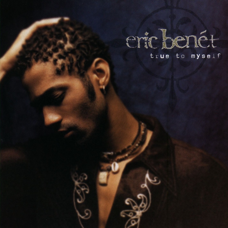 Eric Benet - True To Myself